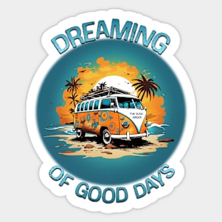 Dreaming Of Good Days Sticker